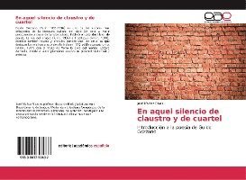 José Muñoz Rivas - aquel silencio de claustro y de cuartel, Häftad