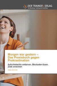 bokomslag Morgen war gestern - Das Praxisbuch gegen Prokrastination