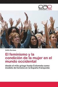 bokomslag El feminismo y la condicin de la mujer en el mundo occidental