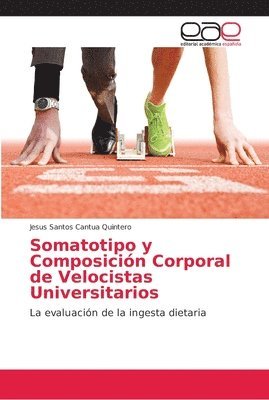 bokomslag Somatotipo y Composicin Corporal de Velocistas Universitarios