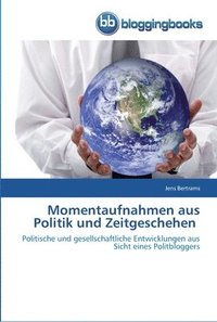 bokomslag Momentaufnahmen aus Politik und Zeitgeschehen