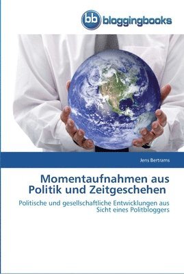 Momentaufnahmen aus Politik und Zeitgeschehen 1