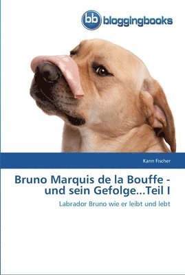 Bruno Marquis de la Bouffe - und sein Gefolge...Teil I 1