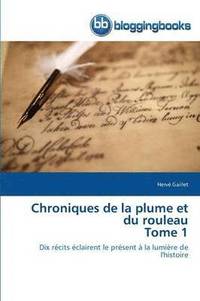bokomslag Chroniques de la Plume Et Du Rouleau Tome 1