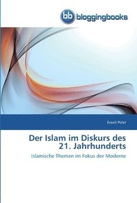 bokomslag Der Islam im Diskurs des 21. Jahrhunderts