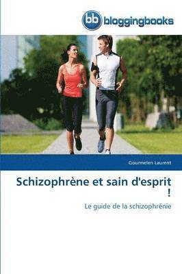Schizophrene Et Sain d'Esprit ! 1