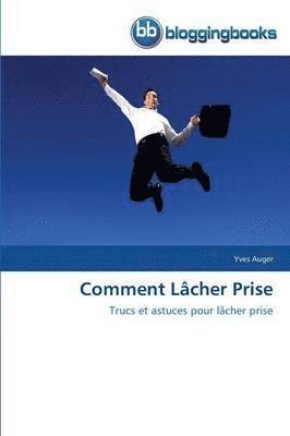 bokomslag Comment Lâcher Prise