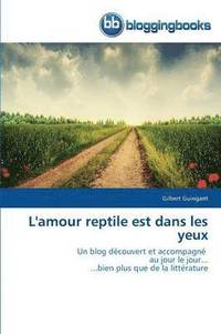 bokomslag L'Amour Reptile Est Dans Les Yeux