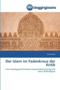 bokomslag Der Islam im Fadenkreuz der Kritik