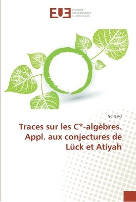 bokomslag Traces sur les C*-algbres. Appl. aux conjectures de Lck et Atiyah