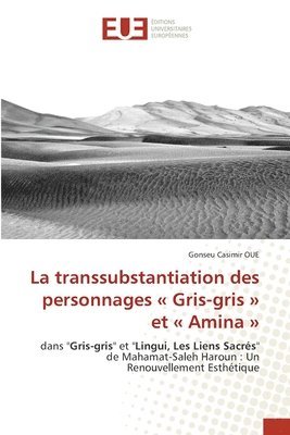 bokomslag La transsubstantiation des personnages Gris-gris et Amina