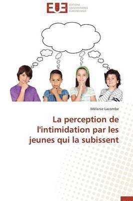 bokomslag La Perception de l'Intimidation Par Les Jeunes Qui La Subissent