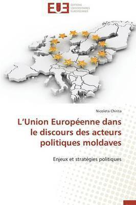 bokomslag L Union Europ enne Dans Le Discours Des Acteurs Politiques Moldaves