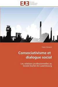 bokomslag Consociativisme Et Dialogue Social