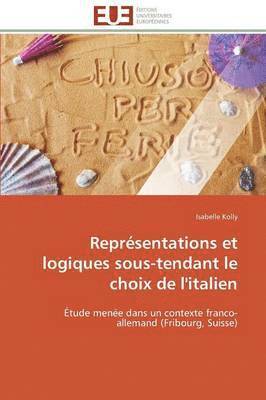 bokomslag Reprsentations Et Logiques Sous-Tendant Le Choix de l'Italien