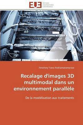 bokomslag Recalage d'Images 3D Multimodal Dans Un Environnement Parallle