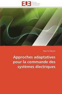 bokomslag Approches Adaptatives Pour La Commande Des Syst mes  lectriques