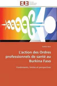 bokomslag L'Action Des Ordres Professionnels de Sant  Au Burkina Faso