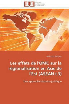 bokomslag Les Effets de l'Omc Sur La R gionalisation En Asie de l'Est (Asean+3)