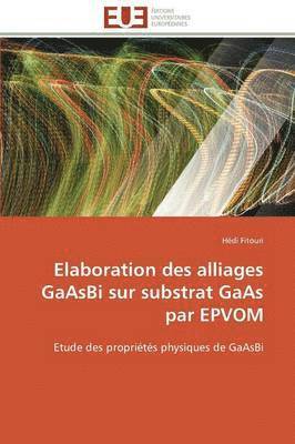 Elaboration Des Alliages Gaasbi Sur Substrat GAAS Par Epvom 1