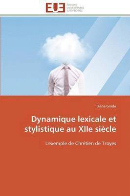 Dynamique Lexicale Et Stylistique Au Xiie Si cle 1