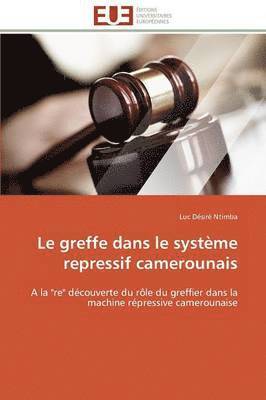 bokomslag Le Greffe Dans Le Syst?me Repressif Camerounais