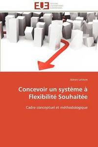bokomslag Concevoir un système à flexibilité souhaitée