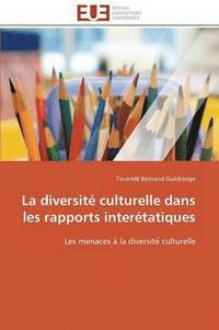 bokomslag La Diversit  Culturelle Dans Les Rapports Inter tatiques