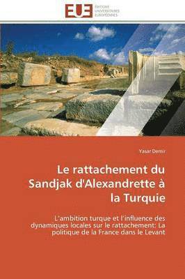 bokomslag Le Rattachement Du Sandjak d'Alexandrette À La Turquie
