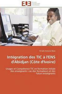 bokomslag Int gration Des Tic   l'Ens d'Abidjan (C te d'Ivoire)