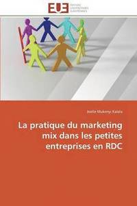 bokomslag La Pratique Du Marketing Mix Dans Les Petites Entreprises En Rdc