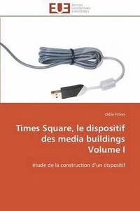 bokomslag Times Square, Le Dispositif Des Media Buildings Volume I