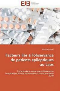 bokomslag Facteurs Li s   l'Observance de Patients  pileptiques Au Laos