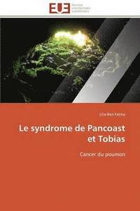 bokomslag Le Syndrome de Pancoast Et Tobias