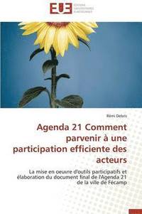 bokomslag Agenda 21 Comment Parvenir   Une Participation Efficiente Des Acteurs