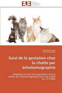bokomslag Suivi de la Gestation Chez La Chatte Par  chotomographie
