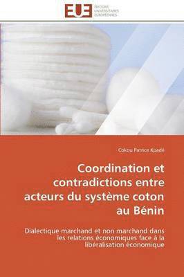 Coordination Et Contradictions Entre Acteurs Du Syst me Coton Au B nin 1