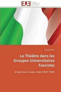 bokomslag Le Th??tre Dans Les Groupes Universitaires Fascistes