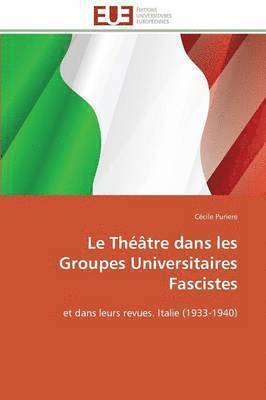 bokomslag Le Th??tre Dans Les Groupes Universitaires Fascistes