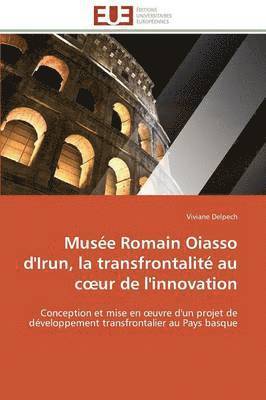 Mus e Romain Oiasso d'Irun, La Transfrontalit  Au C Ur de l'Innovation 1