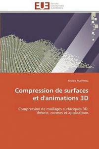 bokomslag Compression de Surfaces Et d'Animations 3D