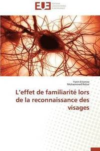 bokomslag L Effet de Familiarite Lors de La Reconnaissance Des Visages