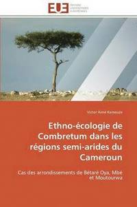bokomslag Ethno- cologie de Combretum Dans Les R gions Semi-Arides Du Cameroun