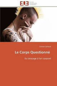 bokomslag Le Corps Questionn 