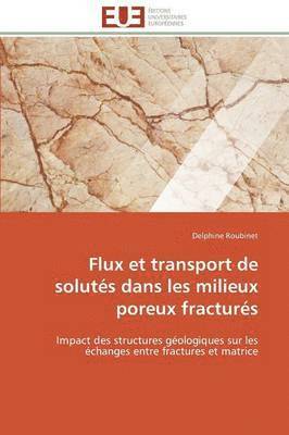 Flux Et Transport de Solut s Dans Les Milieux Poreux Fractur s 1