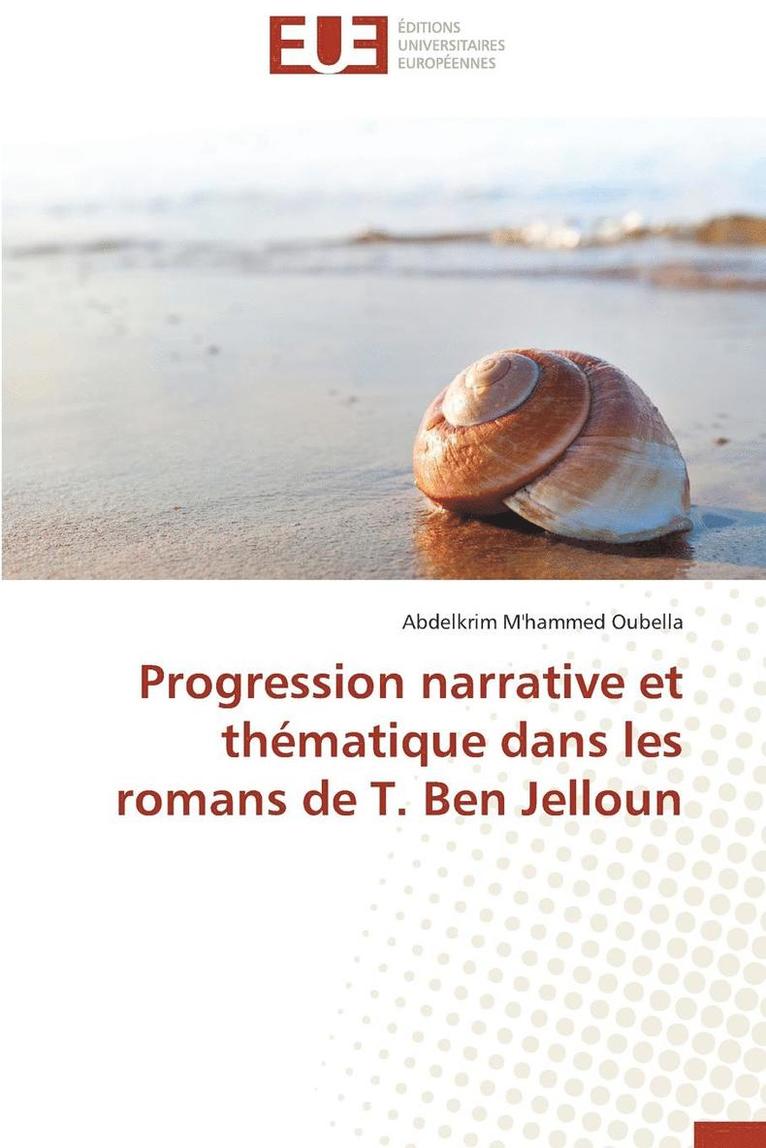 Progression Narrative Et Th matique Dans Les Romans de T. Ben Jelloun 1