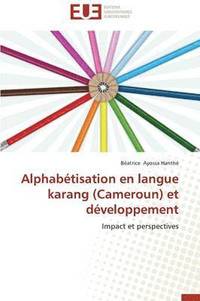 bokomslag Alphab tisation En Langue Karang (Cameroun) Et D veloppement