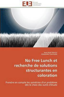 No Free Lunch Et Recherche de Solutions Structurantes En Coloration 1