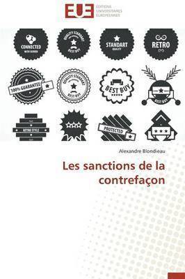 Blondieau-A, BLONDIEAU-A, Alexandre Blondieau - Les Sanctions de la Contrefa�on, Häftad
