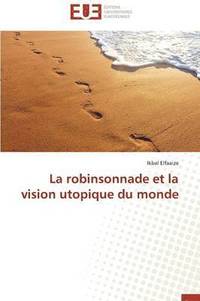 bokomslag La Robinsonnade Et La Vision Utopique Du Monde